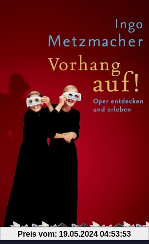 Vorhang auf!: Oper entdecken und erleben